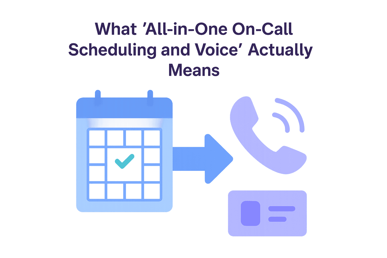 What "All-in-One On-Call Scheduling and Voice" Actually Means