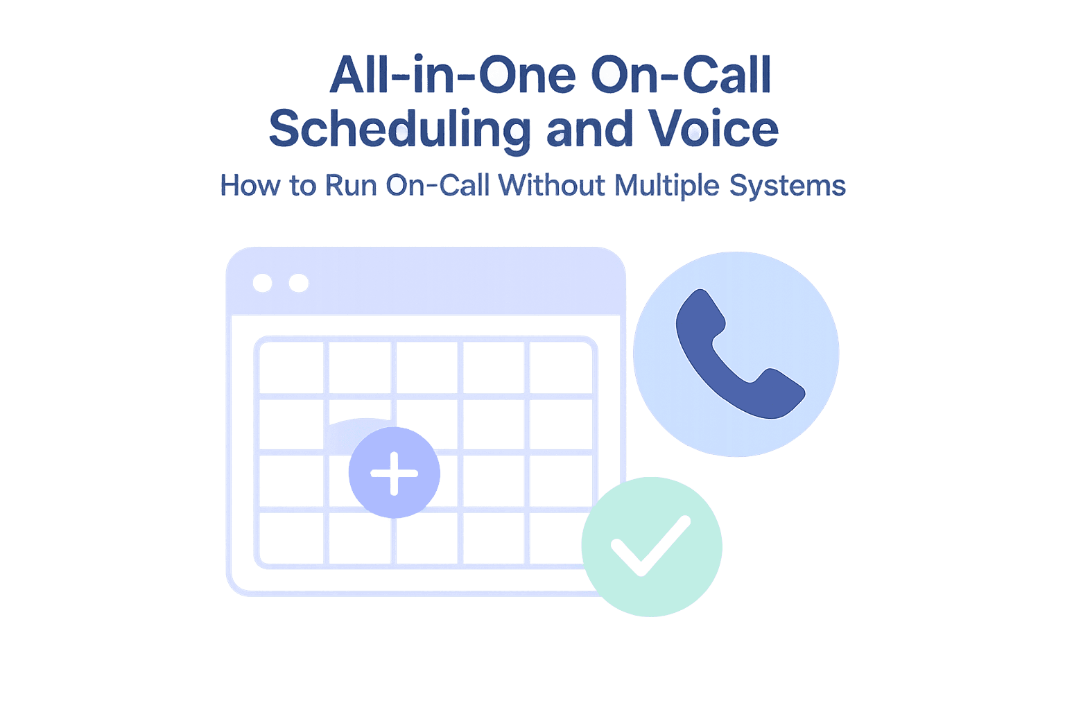 All-in-One Scheduling and Voice Routing for On-Call Teams