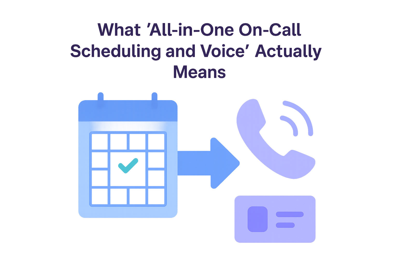What "All-in-One On-Call Scheduling and Voice" Actually Means